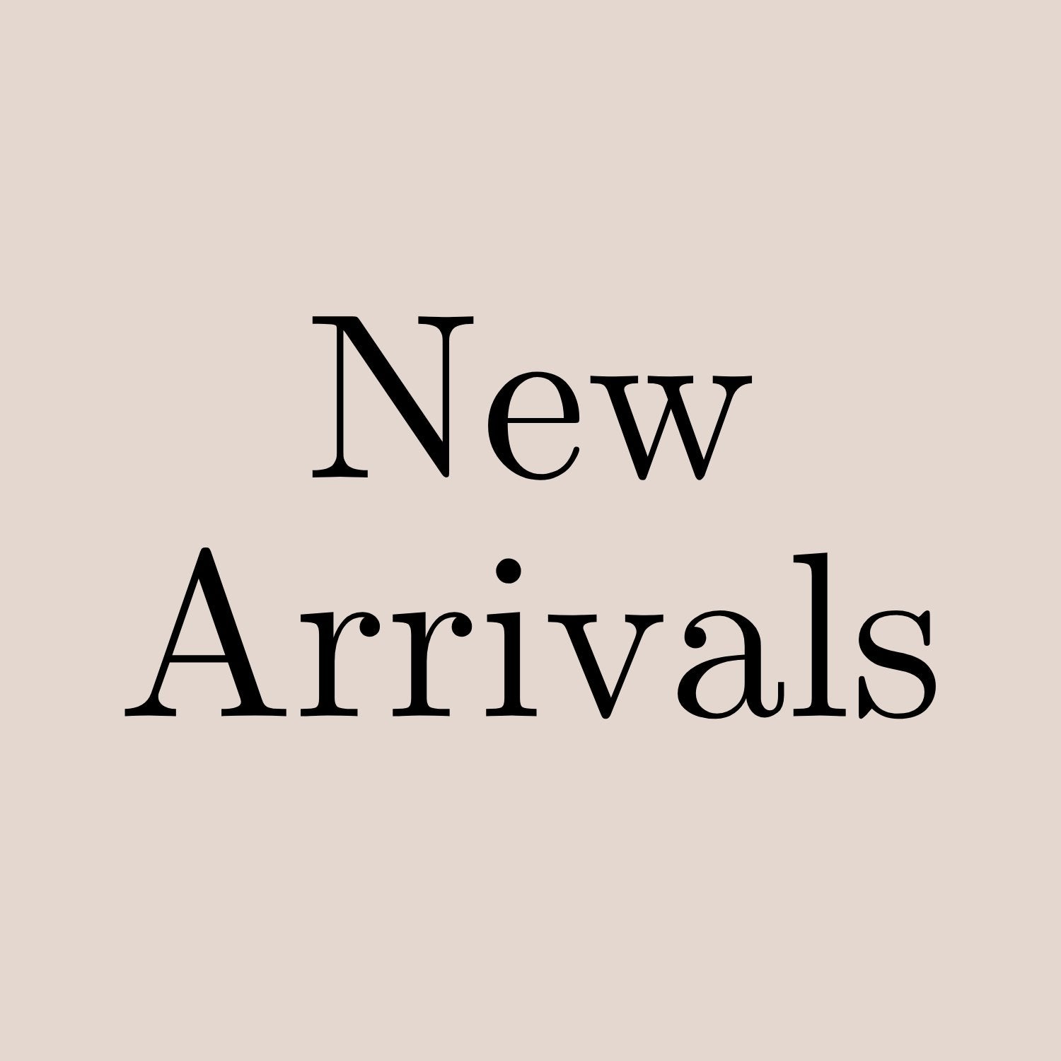 New Arrivals